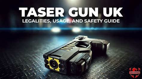 Taser Gun UK: Legalities, Usage, and Safety Guide
